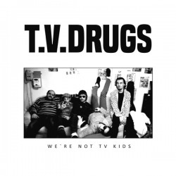 T.V. Drugs ‎– We’re Not TV Kids LP